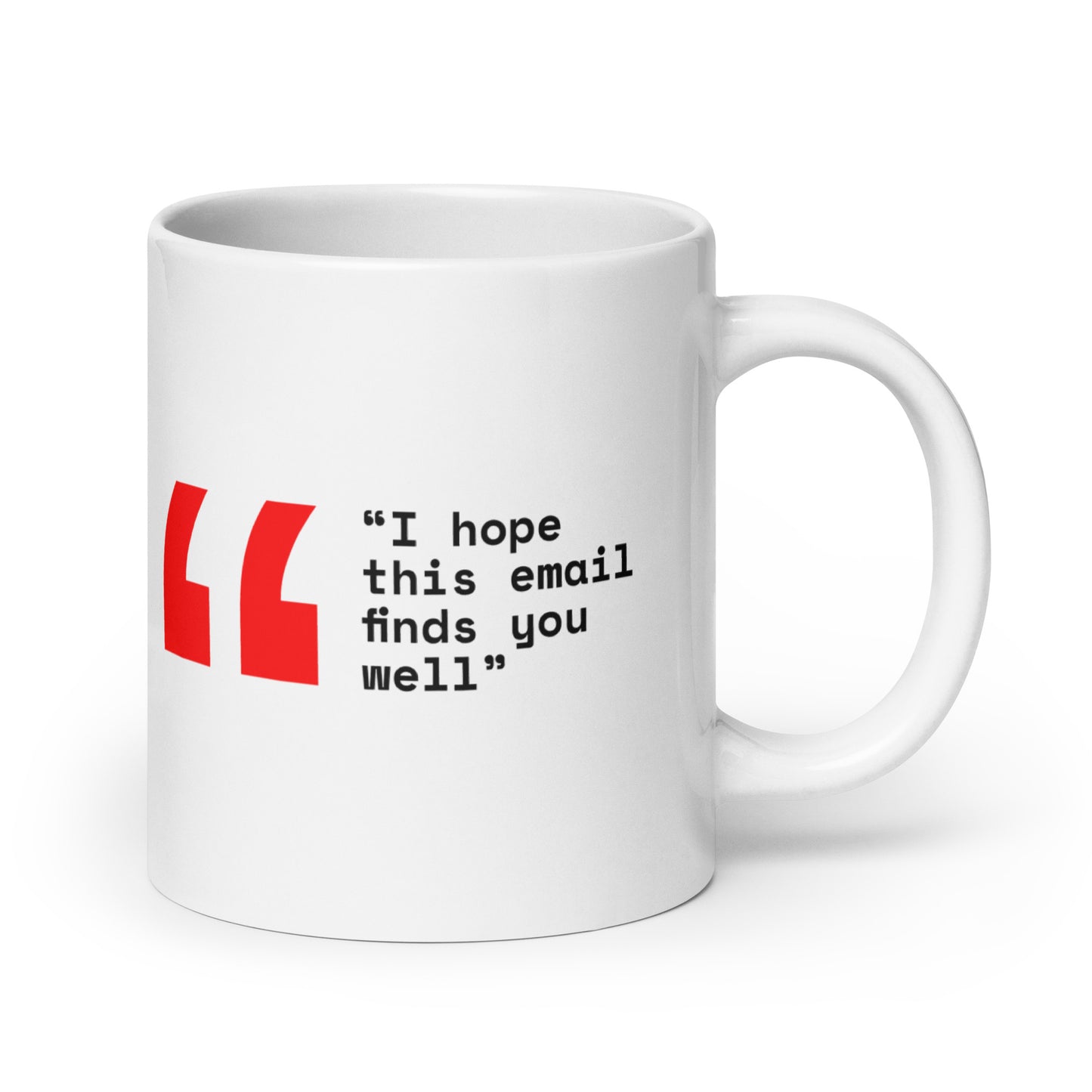 I hope this email finds you well mug (20oz)