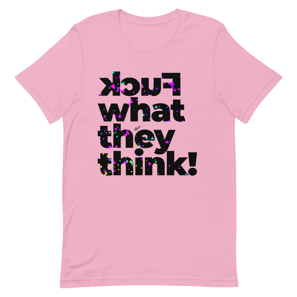 Fuck What They Think