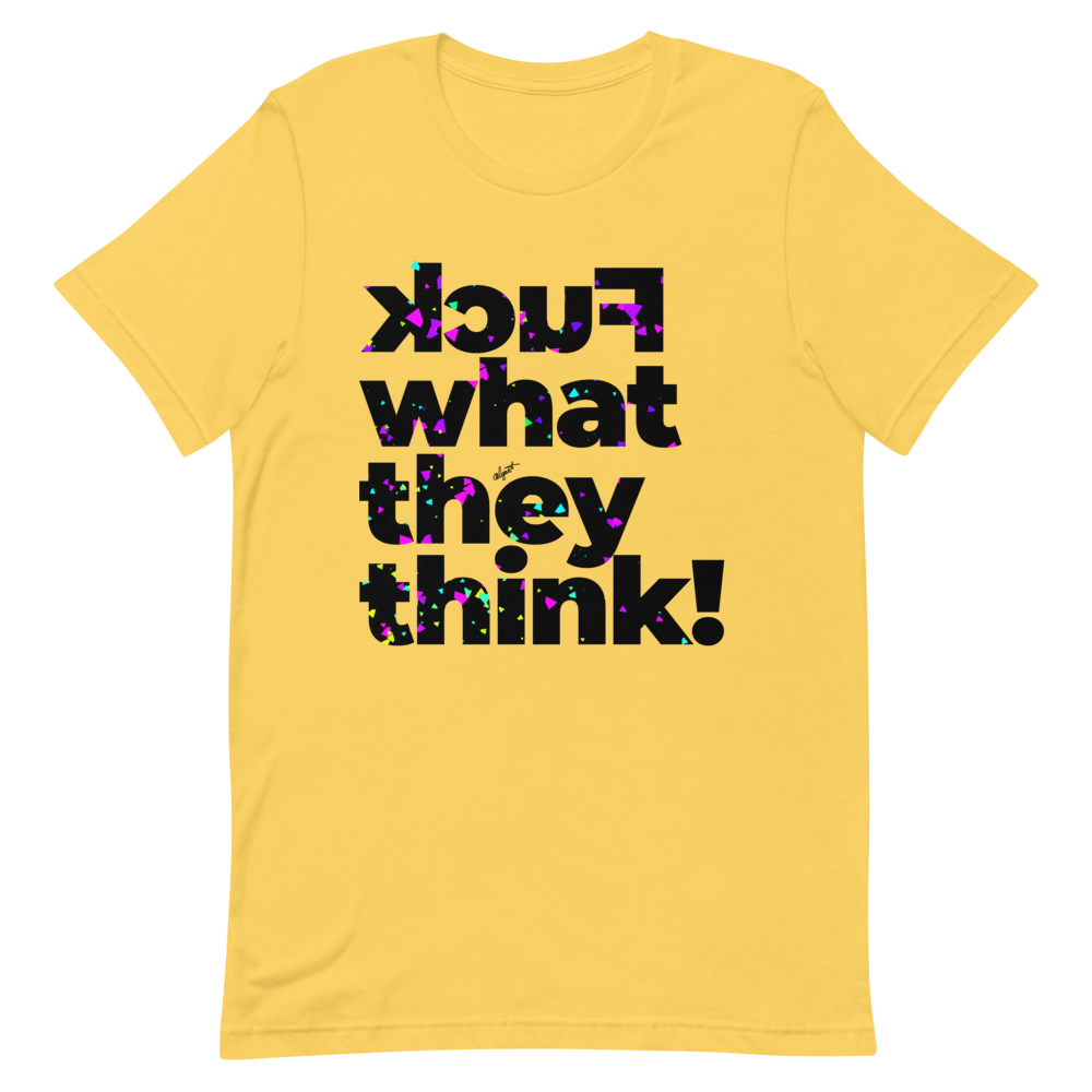 Fuck What They Think