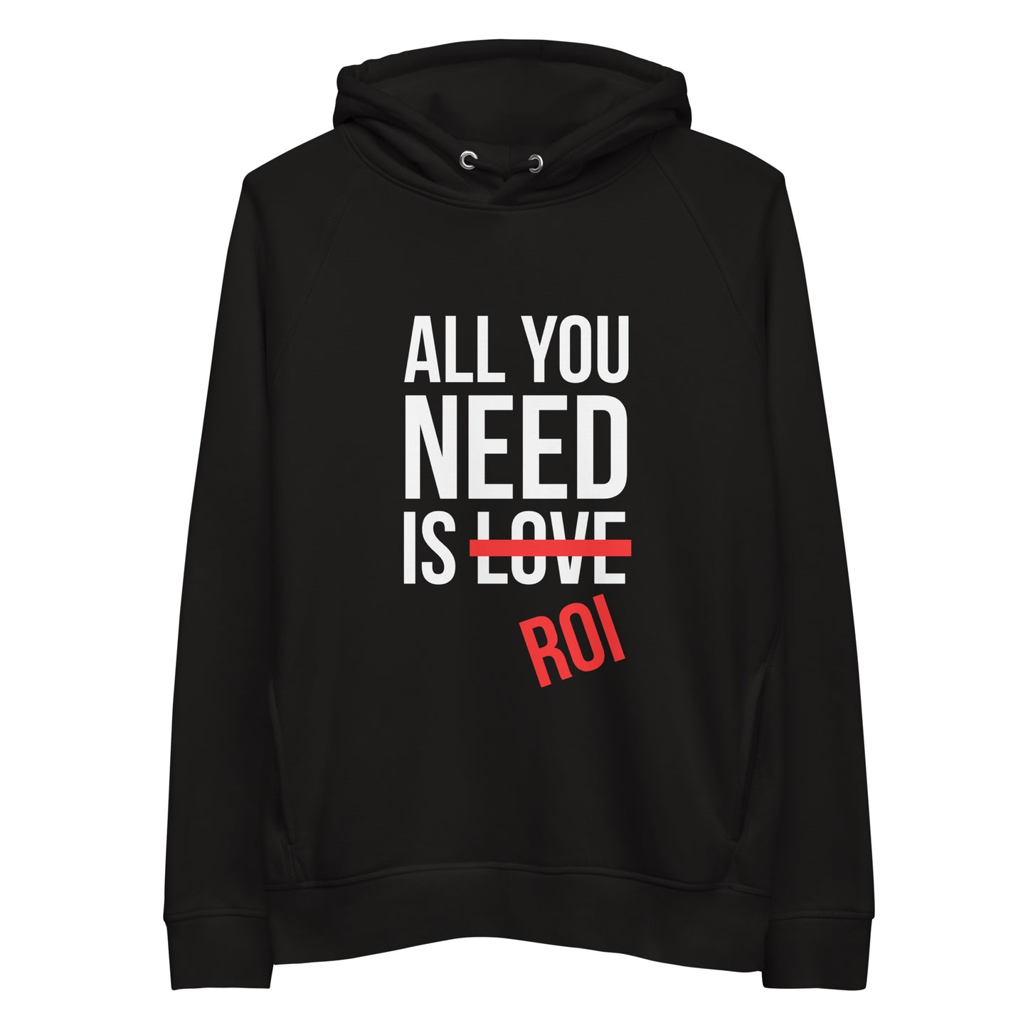 All you need it ROI hoodie
